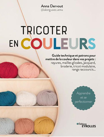 Tricoter en couleurs - Anna Dervout / Along avec Anna